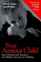 Your anxious child : how parents and teachers can relieve anxiety in children封面