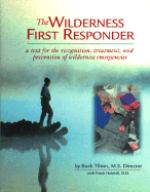 Book cover for The wilderness first responder : a text for the recognition  treatment and prevention of wilderness emergencies