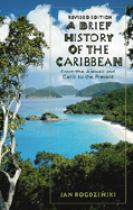 A brief history of the Caribbean from the Arawak and the Carib to the present封面
