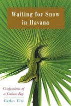 Book cover for Waiting for snow in Havana confessions of a Cuban boy