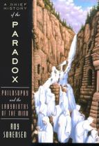A brief history of the paradox philosophy and the labyrinths of the mind /封面