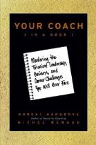 Your coach (in a book) mastering the trickiest leadership business and career challenges you will ever face /封面