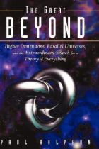 The great beyond higher dimensions parallel universes and the extraordinary search for a theory of everything /封面
