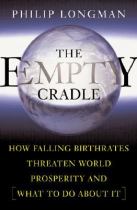 The empty cradle how falling birthrates threaten world prosperity and what to do about it /封面