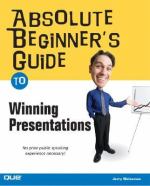 Absolute beginner's guide to winning presentations封面