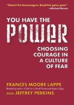 You have the power choosing courage in a culture of fear /封面