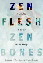 Zen flesh Zen bones a collection of Zen & pre-Zen writings cover
