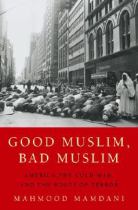 Book cover for Good Muslim  bad Muslim America  the Cold War  and the roots of terror