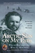Book cover for Arctic sun on my path the true story of America's last great polar explorer
