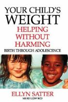 Your child's weight helping without harming : birth through adolescence封面