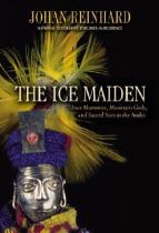 The Ice Maiden Inca mummies mountain gods and sacred sites in the Andes封面