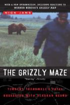 Book cover for The grizzly maze Timothy Treadwell's fatal obsession with Alaskan bears