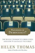 Book cover for Watchdogs of democracy? the waning Washington press corps and how it has failed the public