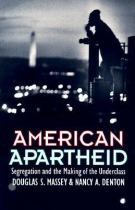 Book cover for American apartheid segregation and the making of the underclass