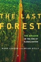The last forest the Amazon in the age of globalization封面