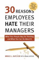 30 reasons employees hate their managers what your people may be thinking and what you can do about it cover
