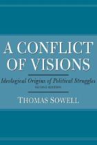 A conflict of visions ideological origins of political struggles封面