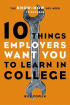 10 things employers want you to learn in college the know-how you need to succeed cover