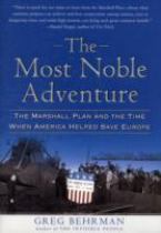 Book cover for The most noble adventure the Marshall plan and the time when America helped save Europe