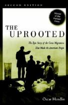 Book cover for The uprooted [the epic story of the great migrations that made the American people]
