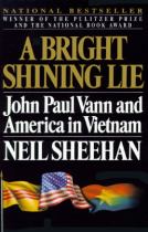A bright shining lie John Paul Vann and America in Vietnam封面