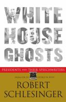Book cover for White House ghosts presidents and their speechwriters