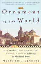 The ornament of the world how Muslims Jews and Christians created a culture of tolerance in medieval Spain封面