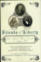 Book cover for Friends of liberty Thomas Jefferson  Tadeusz Kosciuszko  and Agrippa Hull : a tale of three patriots  two revolutions  and a tragic betrayal of freedom in the new nation