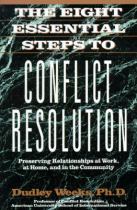 The eight essential steps to conflict resolution preserving relationships at work at home and in the community封面