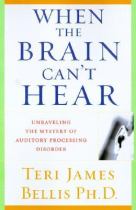 Book cover for When the brain can't hear unraveling the mystery of auditory processing disorder