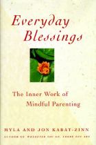 Book cover for Everyday blessings the inner work of mindful parenting