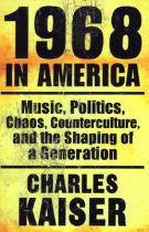 1968 in America music politics chaos counterculture and the shaping of a generation封面