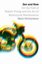 Zen and now on the trail of Robert Pirsig and Zen and the art of motorcycle maintenance cover