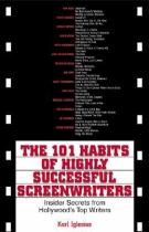 Book cover for The 101 habits of highly successful screenwriters insider secrets from Hollywood's top writers