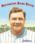 Book cover for Becoming Babe Ruth