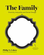 Book cover for The Family : Diversity  Inequality  and Social Change
