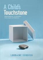 A Child's Touchstone : Dyslexia Guidance for Less Than Perfect Parents Teachers and Pediatricians封面