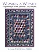 Book cover for Weaving a website : programming in HTML  JavaScript  Perl and Java