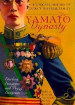 Book cover for The Yamato dynasty : the secret history of Japan's Imperial family