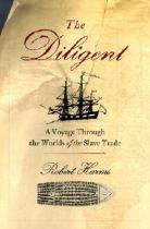 Book cover for The Diligent : a voyage through the worlds of the slave trade