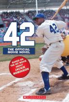 Book cover for 42 : The True Story of Jackie Robinson : The Official Movie Novel