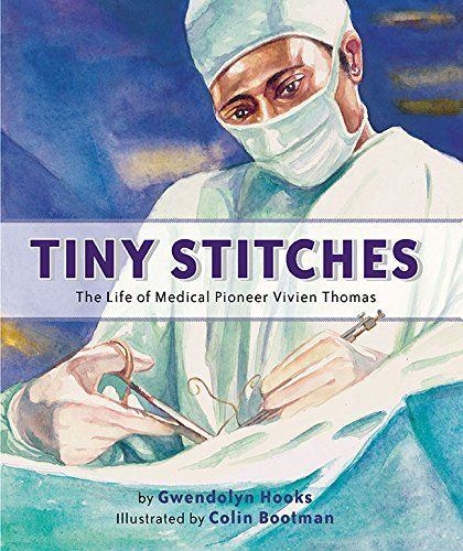 Book cover for Tiny Stitches : The Life of Medical Pioneer Vivien Thomas