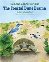 Book cover for Bob, the Gopher Tortoise : The Coastal Dune Drama