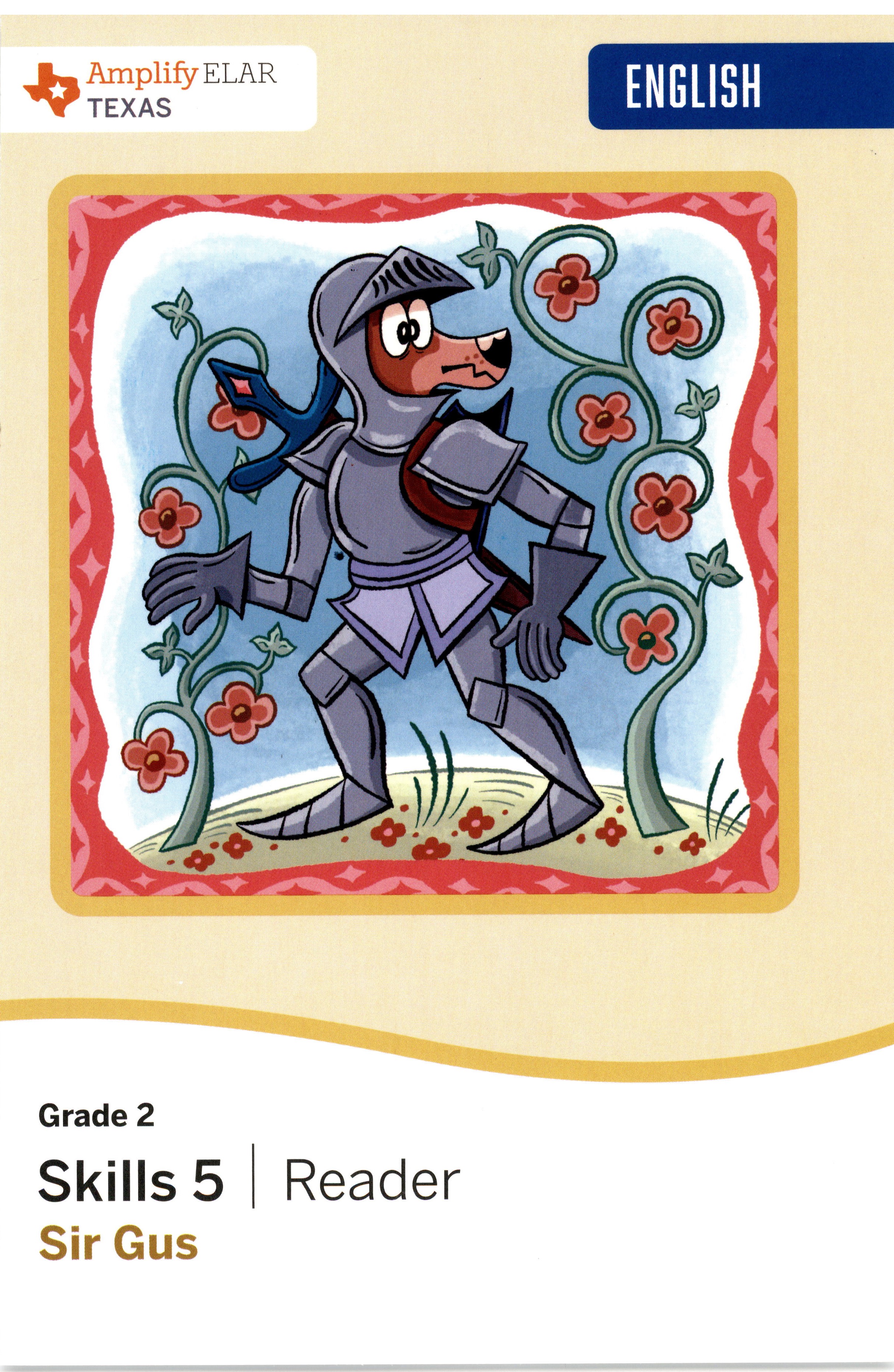 Book cover for Texas Amplify ELAR Grade 2 Skills 5 Reader: Sir Gus
