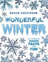 Book cover for Wonderful Winter : All Kinds of Winter Facts and Fun